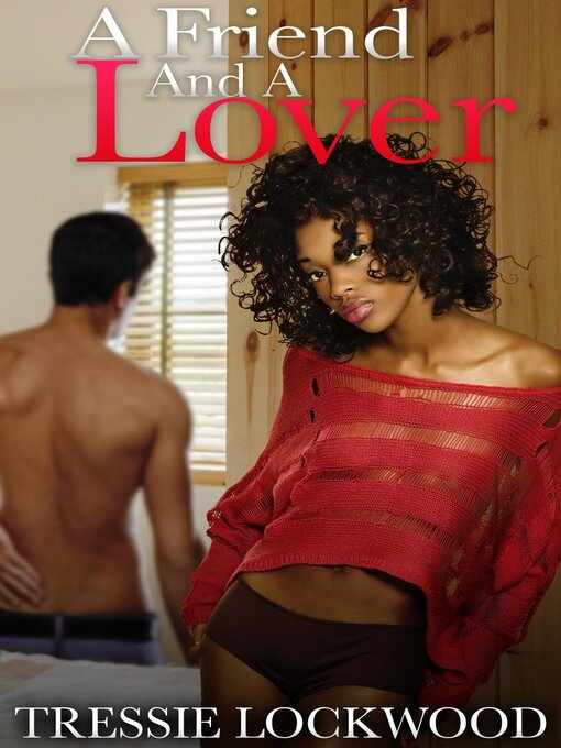 Title details for A Friend and a Lover by Tressie Lockwood - Available